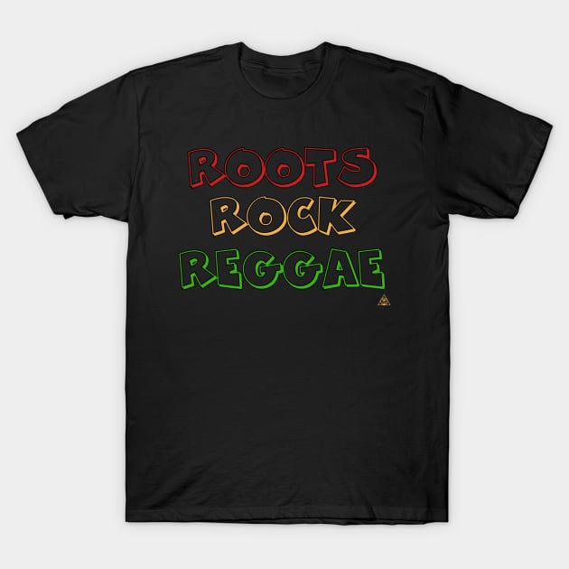 Roots Rock Reggae rasta colors T-Shirt by Odd Hourz Creative